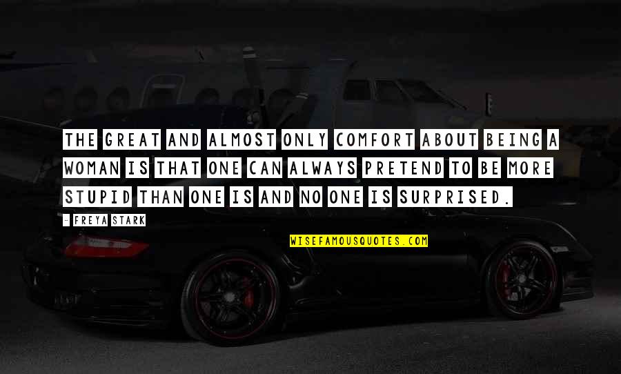 Chuck Palahniuk Damned Quotes By Freya Stark: The great and almost only comfort about being Chuck Palahniuk Damned Quotes By Freya Stark: The great and almost only comfort about being