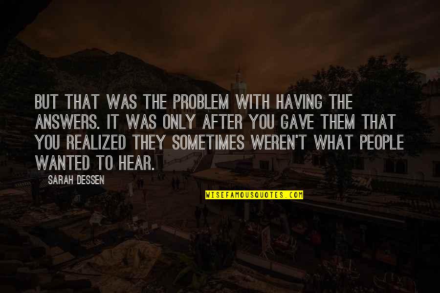 Chuck Palahniuk Haunted Quotes By Sarah Dessen: But that was the problem with having the Chuck Palahniuk Haunted Quotes By Sarah Dessen: But that was the problem with having the