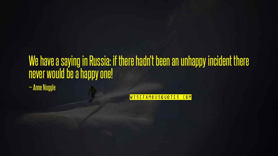 Chuckling's Quotes By Anne Noggle: We have a saying in Russia: if there