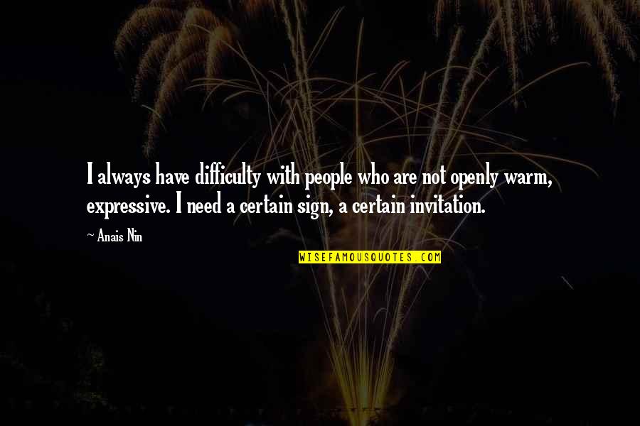 Chudy Chiropractic Quotes By Anais Nin: I always have difficulty with people who are