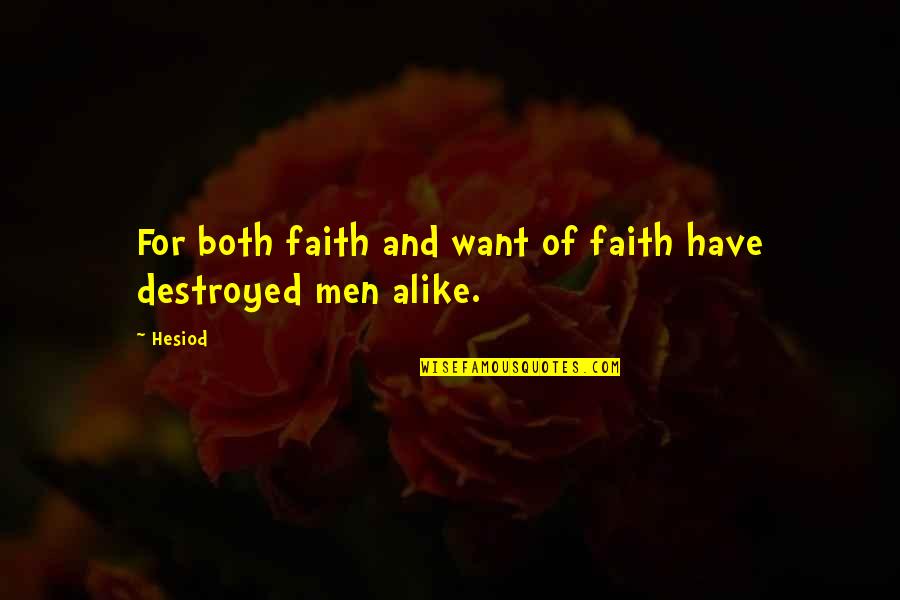 Chuffy Jeeves Quotes By Hesiod: For both faith and want of faith have