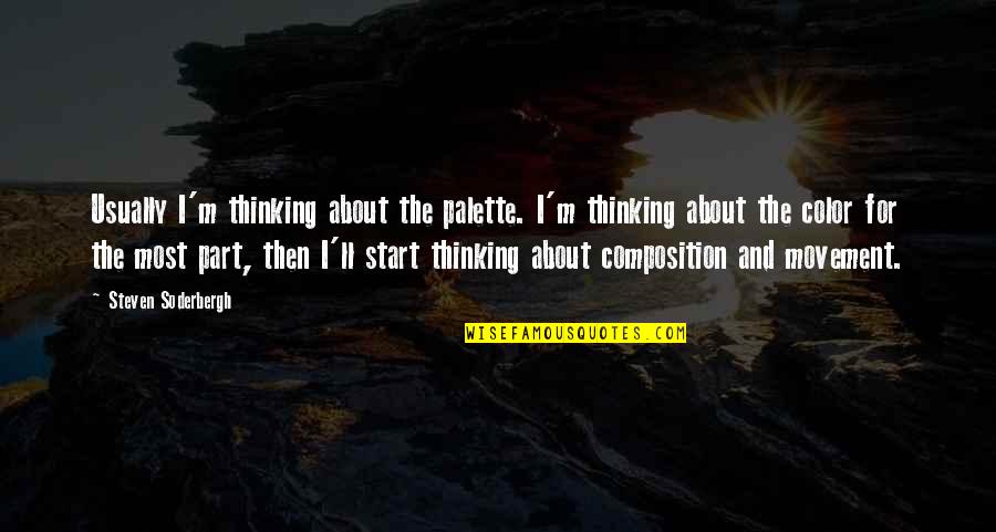 Chuggington Invitation Quotes By Steven Soderbergh: Usually I'm thinking about the palette. I'm thinking Chuggington Invitation Quotes By Steven Soderbergh: Usually I'm thinking about the palette. I'm thinking