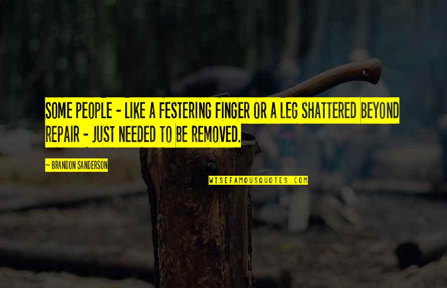 Chugli Quotes By Brandon Sanderson: Some people - like a festering finger or Chugli Quotes By Brandon Sanderson: Some people - like a festering finger or