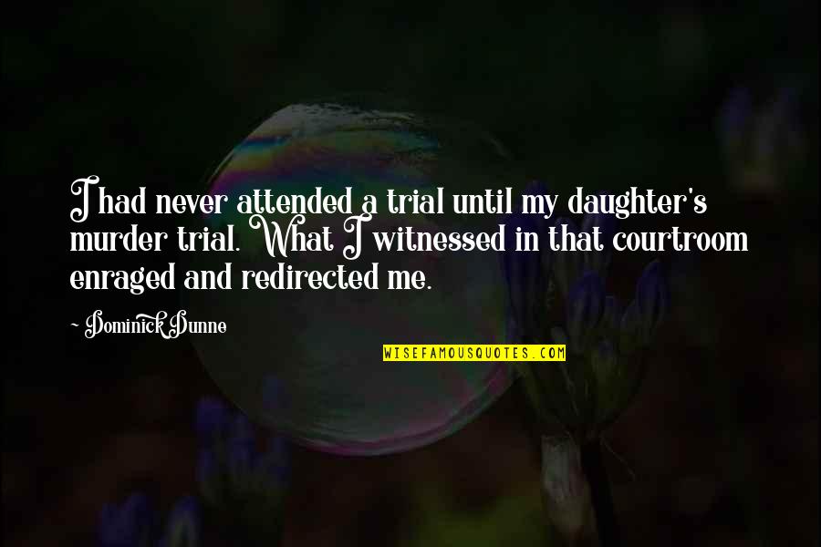Chukchi Quotes By Dominick Dunne: I had never attended a trial until my Chukchi Quotes By Dominick Dunne: I had never attended a trial until my