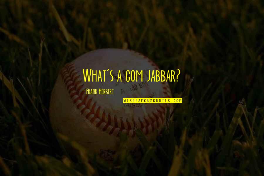 Chukchi Quotes By Frank Herbert: What's a gom jabbar? Chukchi Quotes By Frank Herbert: What's a gom jabbar?