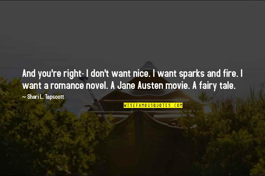 Chukerman Death Quotes By Shari L. Tapscott: And you're right- I don't want nice. I Chukerman Death Quotes By Shari L. Tapscott: And you're right- I don't want nice. I