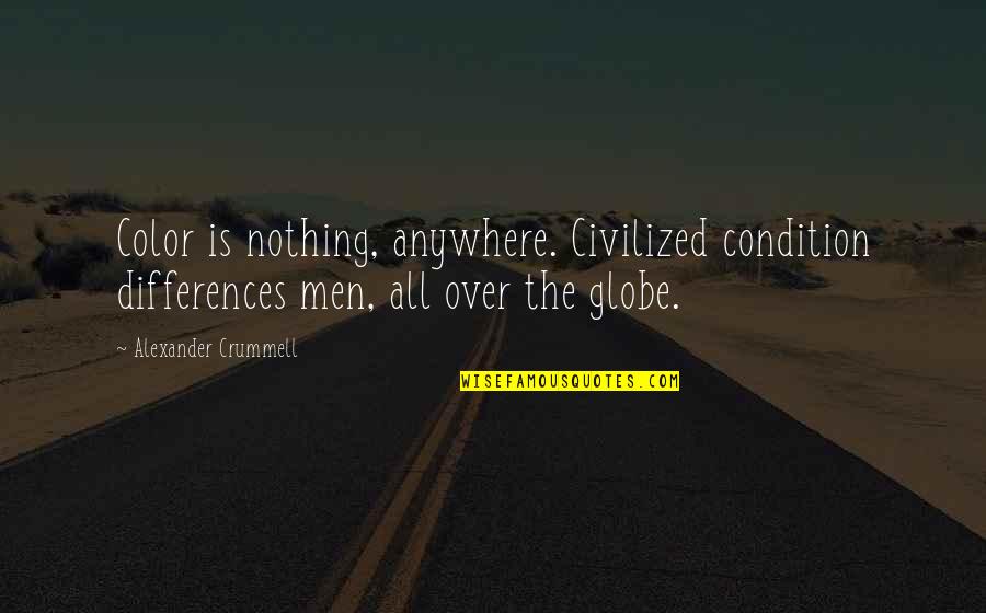 Chukotka Moose Quotes By Alexander Crummell: Color is nothing, anywhere. Civilized condition differences men, Chukotka Moose Quotes By Alexander Crummell: Color is nothing, anywhere. Civilized condition differences men,