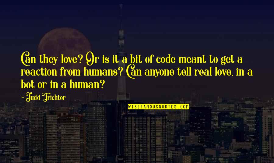 Chuming Quotes By Judd Trichter: Can they love? Or is it a bit Chuming Quotes By Judd Trichter: Can they love? Or is it a bit