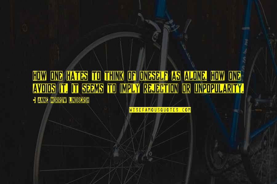Chumming Quotes By Anne Morrow Lindbergh: How one hates to think of oneself as Chumming Quotes By Anne Morrow Lindbergh: How one hates to think of oneself as