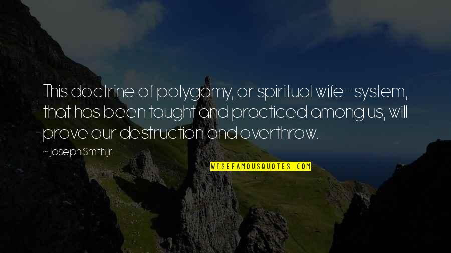 Chumming Quotes By Joseph Smith Jr.: This doctrine of polygamy, or spiritual wife-system, that