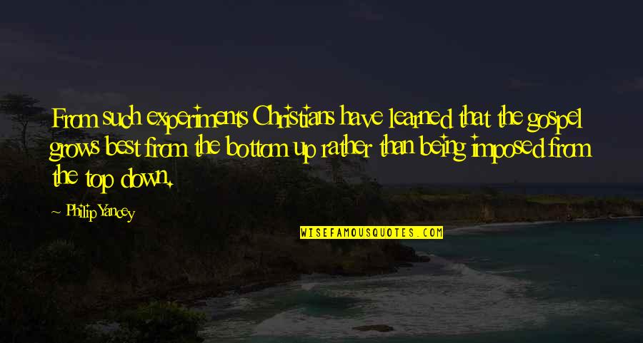 Chungliang Al Huang Quotes By Philip Yancey: From such experiments Christians have learned that the Chungliang Al Huang Quotes By Philip Yancey: From such experiments Christians have learned that the
