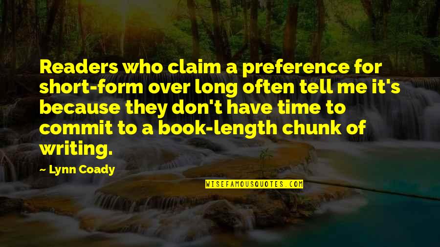 Chunk Quotes By Lynn Coady: Readers who claim a preference for short-form over