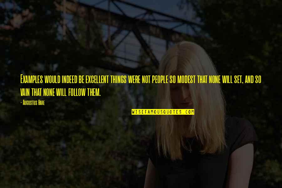 Chunyue Quotes By Augustus Hare: Examples would indeed be excellent things were not