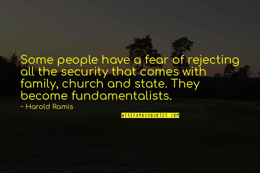 Church And Family Quotes By Harold Ramis: Some people have a fear of rejecting all