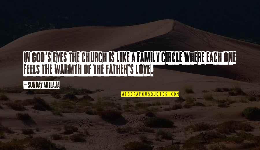 Church And Family Quotes By Sunday Adelaja: In God's eyes the church is like a