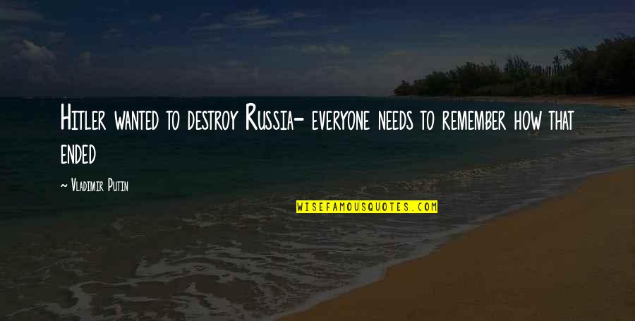 Church And Marriage Quotes By Vladimir Putin: Hitler wanted to destroy Russia- everyone needs to