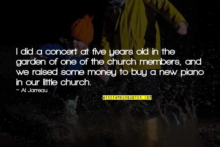 Church And Money Quotes By Al Jarreau: I did a concert at five years old