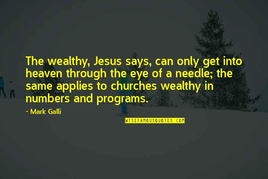 Church And Money Quotes By Mark Galli: The wealthy, Jesus says, can only get into