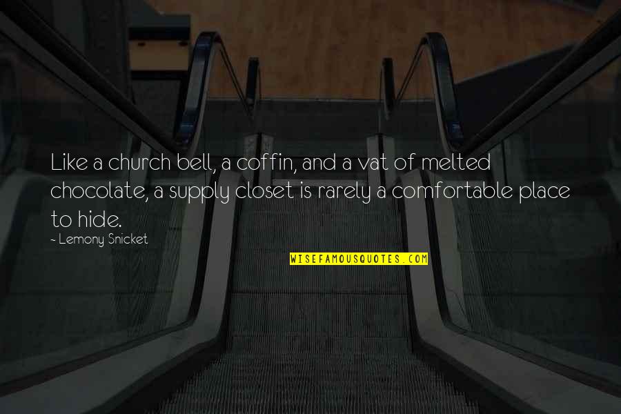 Church Bell Quotes By Lemony Snicket: Like a church bell, a coffin, and a