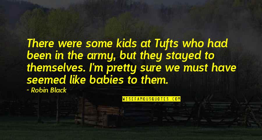 Church Division Quotes By Robin Black: There were some kids at Tufts who had