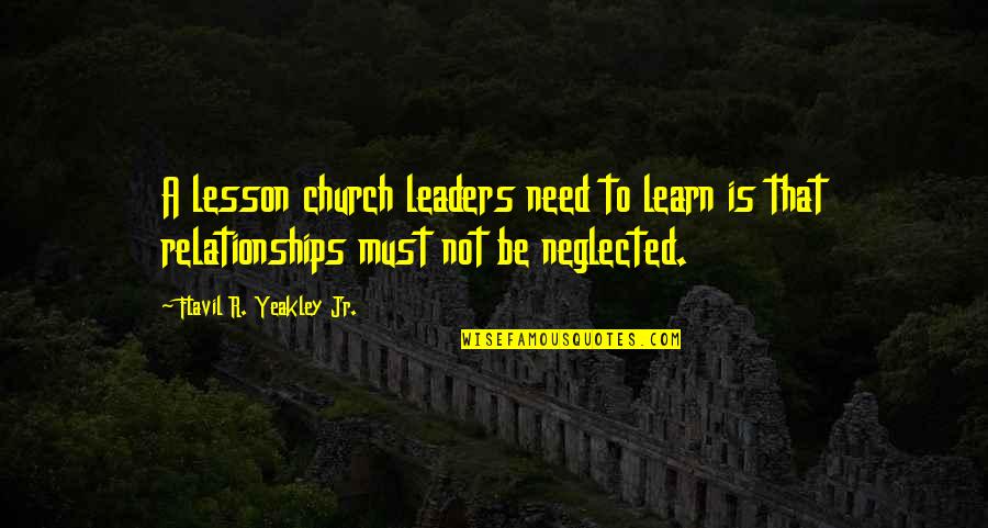 Church Elders Quotes By Flavil R. Yeakley Jr.: A lesson church leaders need to learn is