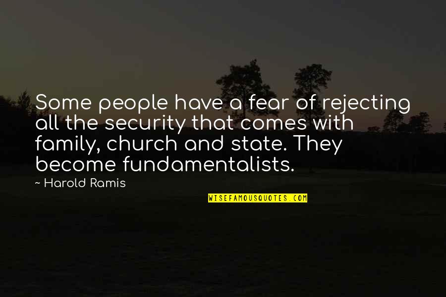 Church Family Quotes By Harold Ramis: Some people have a fear of rejecting all