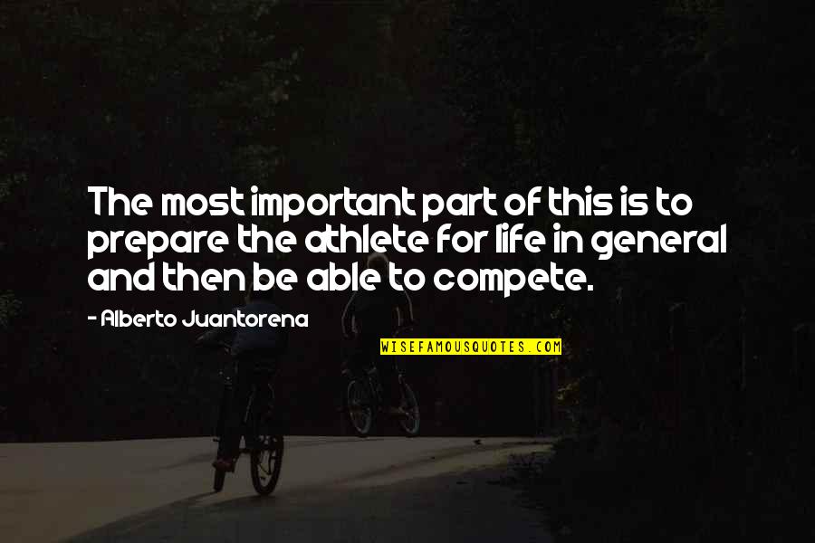 Church Giving Quotes By Alberto Juantorena: The most important part of this is to