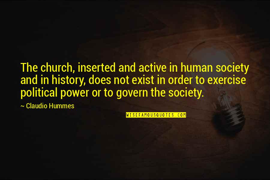 Church History Quotes By Claudio Hummes: The church, inserted and active in human society