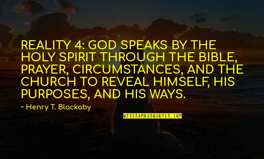 Church In The Bible Quotes By Henry T. Blackaby: REALITY 4: GOD SPEAKS BY THE HOLY SPIRIT