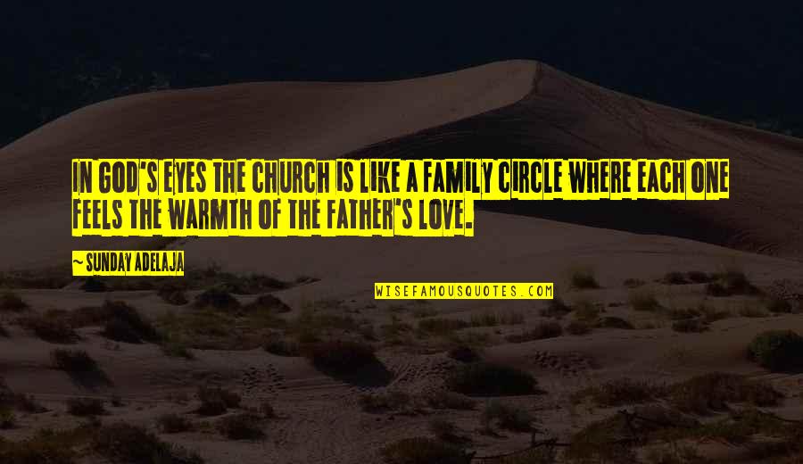Church Is Family Quotes By Sunday Adelaja: In God's eyes the church is like a