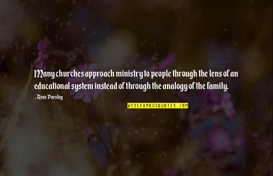 Church Leadership Quotes By Ross Parsley: Many churches approach ministry to people through the