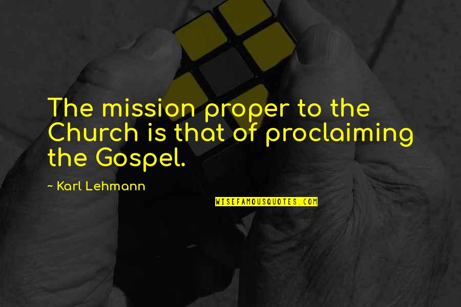 Church Mission Quotes By Karl Lehmann: The mission proper to the Church is that