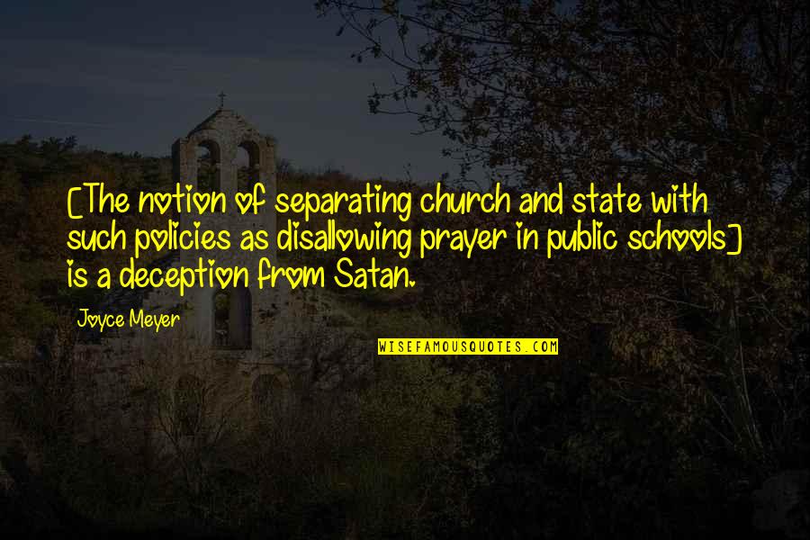 Church Of Satan Quotes By Joyce Meyer: [The notion of separating church and state with