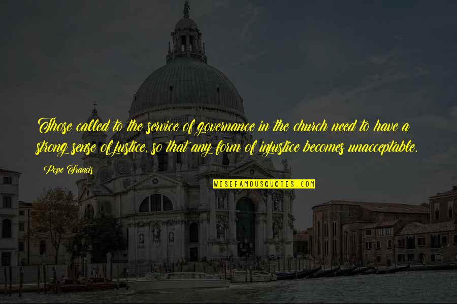 Church Service Quotes By Pope Francis: Those called to the service of governance in
