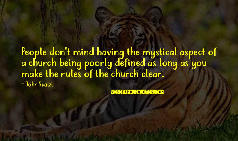 Church The People Quotes By John Scalzi: People don't mind having the mystical aspect of Church The People Quotes By John Scalzi: People don't mind having the mystical aspect of