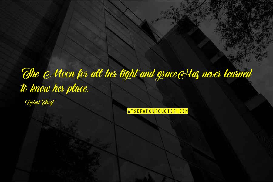 Church Tradition Quotes By Robert Frost: The Moon for all her light and graceHas