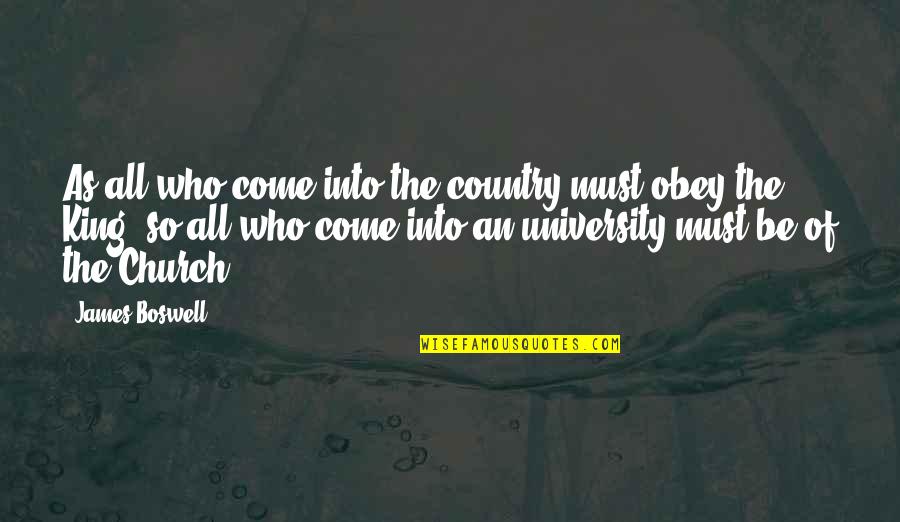 Church Who Quotes By James Boswell: As all who come into the country must