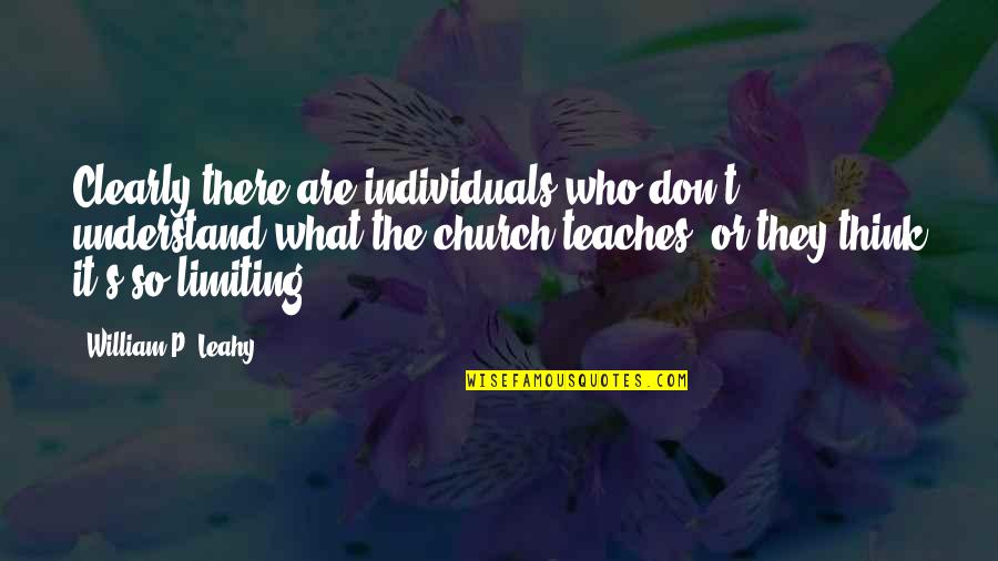 Church Who Quotes By William P. Leahy: Clearly there are individuals who don't understand what