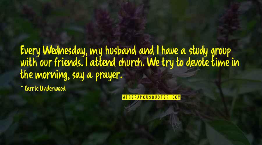 Church With Friends Quotes By Carrie Underwood: Every Wednesday, my husband and I have a