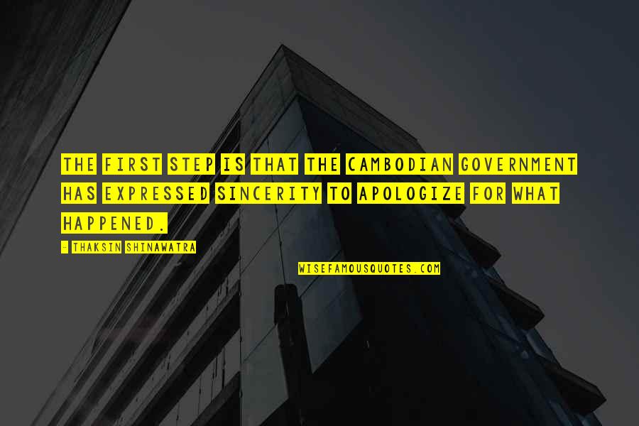 Church Without Borders Quotes By Thaksin Shinawatra: The first step is that the Cambodian government