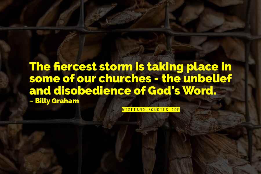 Churches Quotes By Billy Graham: The fiercest storm is taking place in some Churches Quotes By Billy Graham: The fiercest storm is taking place in some