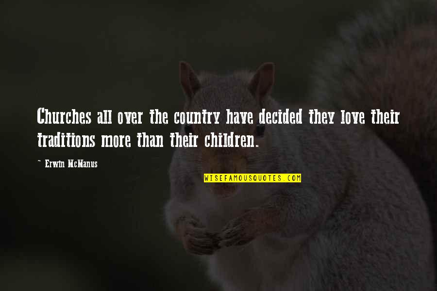 Churches Quotes By Erwin McManus: Churches all over the country have decided they Churches Quotes By Erwin McManus: Churches all over the country have decided they