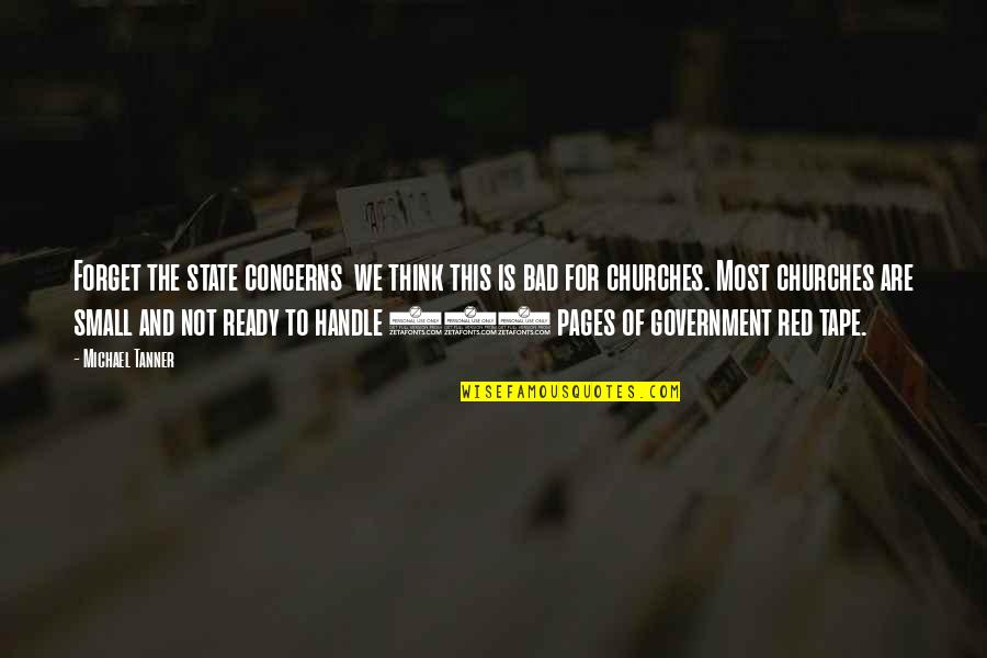 Churches Quotes By Michael Tanner: Forget the state concerns we think this is Churches Quotes By Michael Tanner: Forget the state concerns we think this is