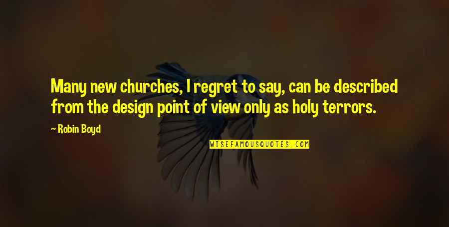 Churches Quotes By Robin Boyd: Many new churches, I regret to say, can Churches Quotes By Robin Boyd: Many new churches, I regret to say, can