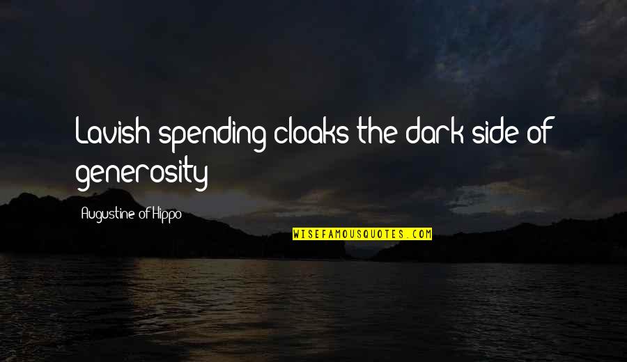 Churchill Pessimist Quotes By Augustine Of Hippo: Lavish spending cloaks the dark side of generosity