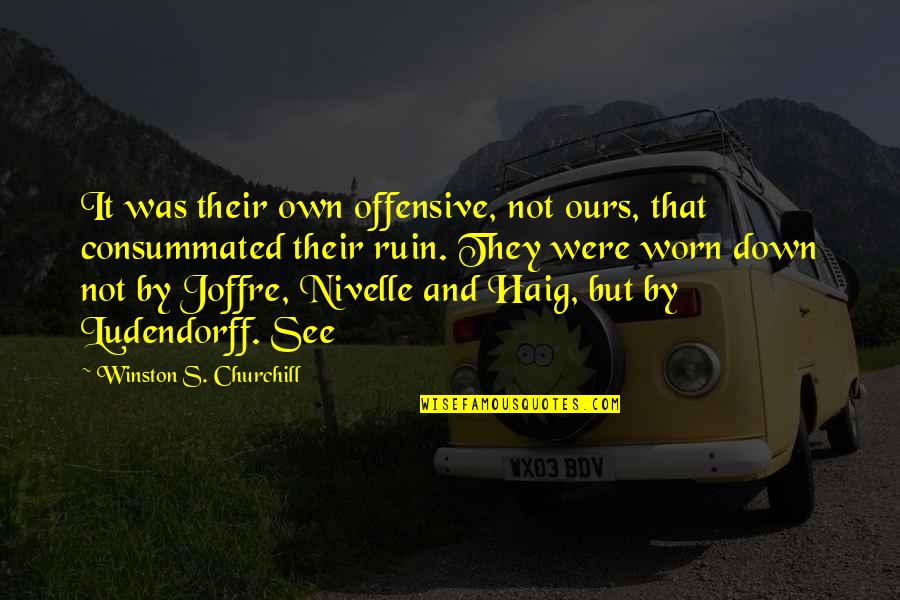 Churchill Quotes By Winston S. Churchill: It was their own offensive, not ours, that Churchill Quotes By Winston S. Churchill: It was their own offensive, not ours, that