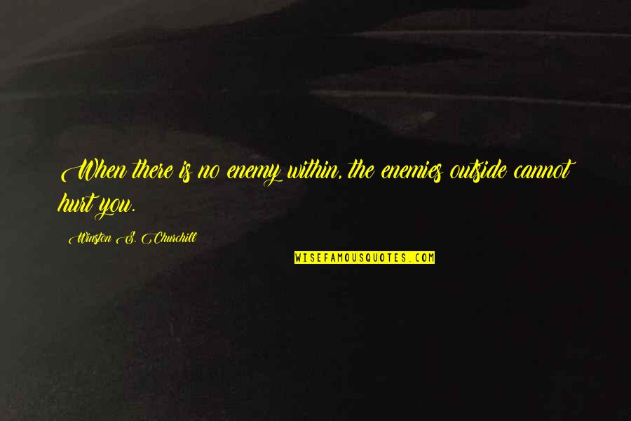Churchill Quotes By Winston S. Churchill: When there is no enemy within, the enemies Churchill Quotes By Winston S. Churchill: When there is no enemy within, the enemies