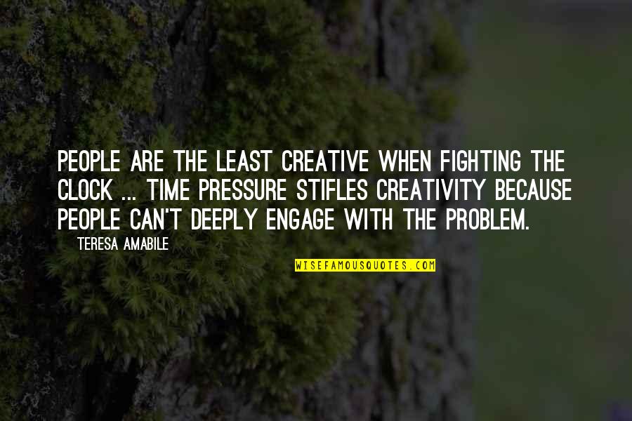 Churchmans Ace Quotes By Teresa Amabile: People are the least creative when fighting the