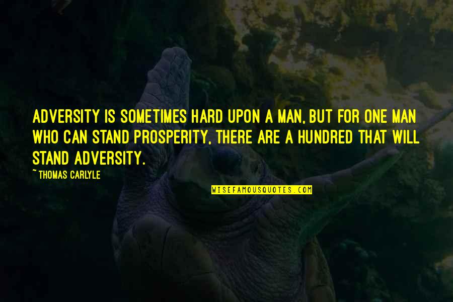 Churck Black Quotes By Thomas Carlyle: Adversity is sometimes hard upon a man, but