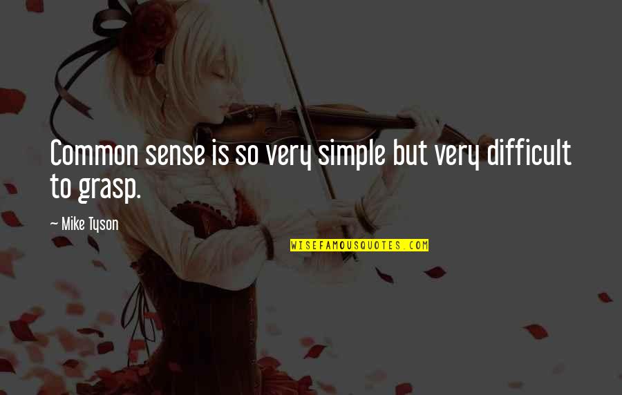 Churkin Sushi Quotes By Mike Tyson: Common sense is so very simple but very